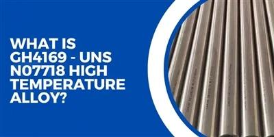 Hvad er GH4169 - UNS N07718 højtemperaturlegering?