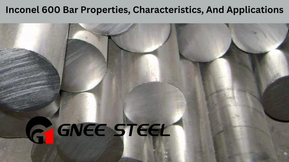 Learn about the performance, characteristics and applications of Inconel 600 bar